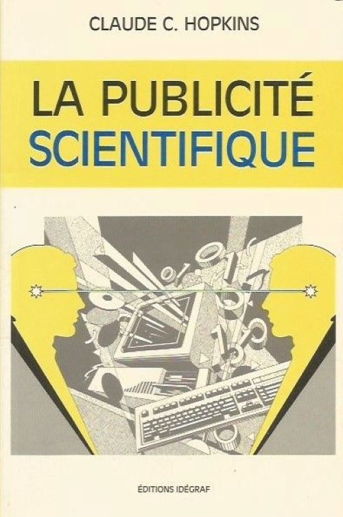 La Publicité Scientifique de Claude Hopkins